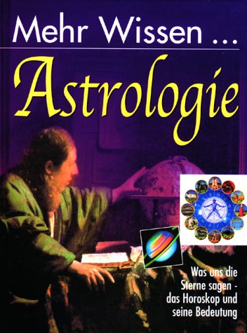Mehr Wissen - Astrologie: Was uns die Sterne sagen - das Horoskop und seine Bedeutung